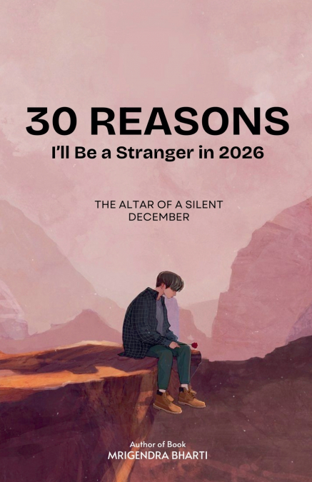 30 Reasons I’ll Be a Stranger in 2026