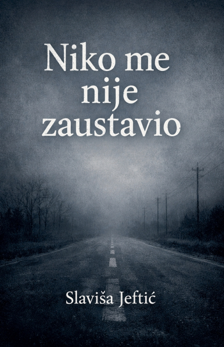 Niko me nije zaustavio