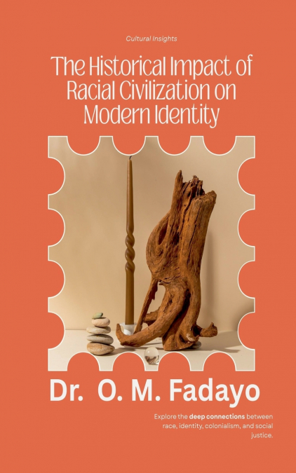 The Historical Impact of Racial Civilization on Modern Identity