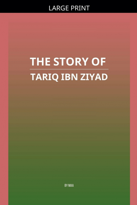 The Story of Tariq ibn Ziyad