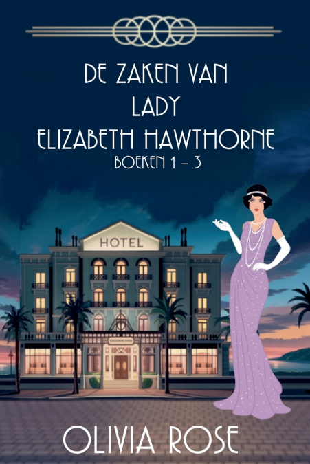 DE ZAKEN VAN LADY ELIZABETH HAWTHORNE - BOEKEN 1 - 3