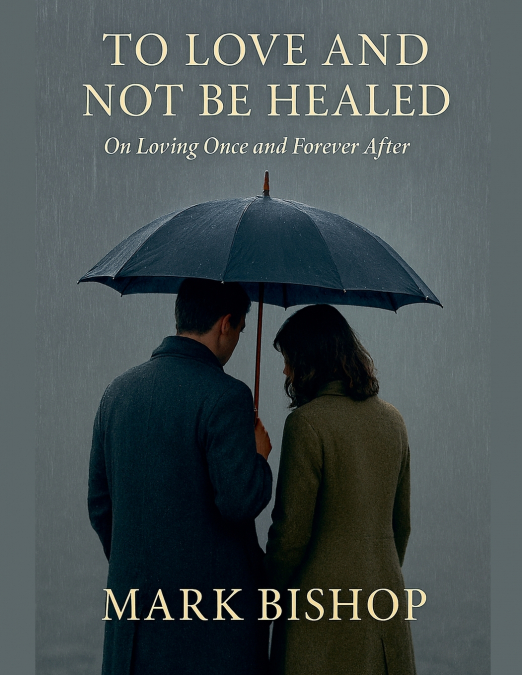 To Love and Not Be Healed