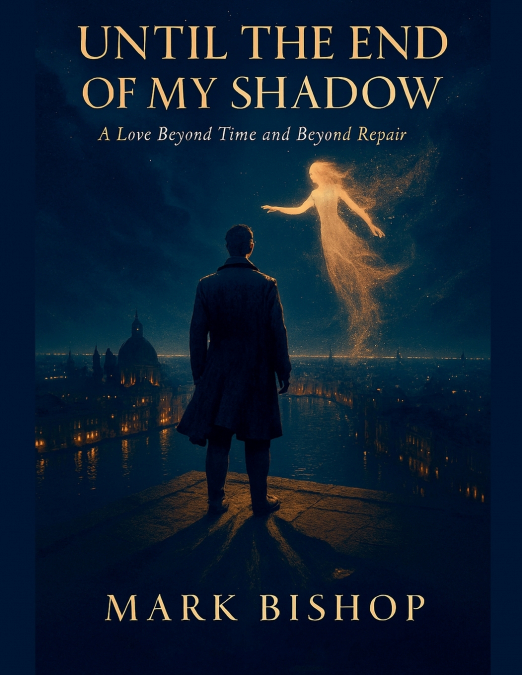 Until the End of My Shadow
