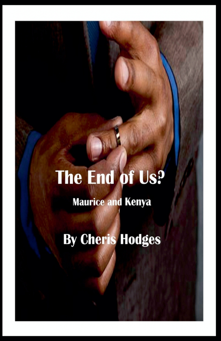 The End of Us?  Maurice and Kenya . . .A Goings Family and Friends Novella