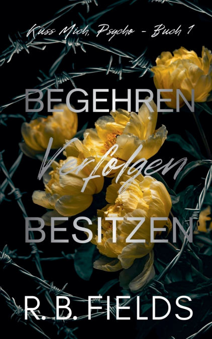 Begehren, Verfolgen, Besitzen
