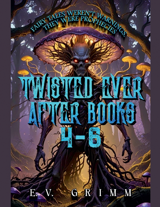 Twisted Ever After Books 4 - 6