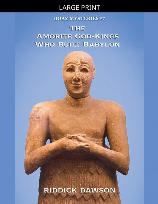 The Amorite God-Kings Who Built Babylon