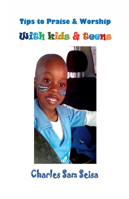 Tips to Praise & Worship with Kids & Teens