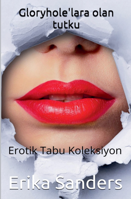 Gloryhole’lara olan tutku