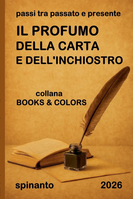 IL PROFUMO DELLA CARTA E DELL’INCHIOSTRO  passi tra passato e presente