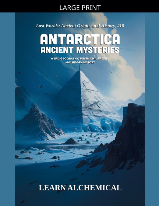 Antarctica Ancient Mysteries