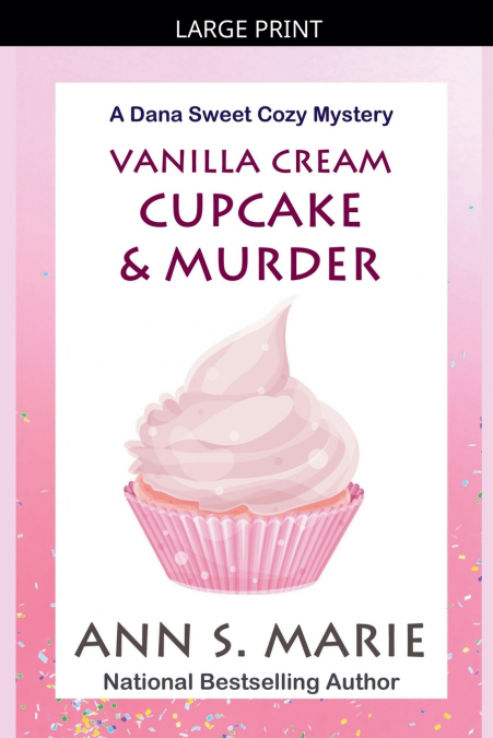 Vanilla Cream Cupcake & Murder (Dana Sweet Cozy Mystery #4)