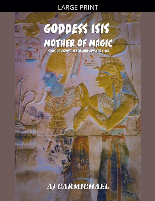 Goddess Isis, Mother of Magic