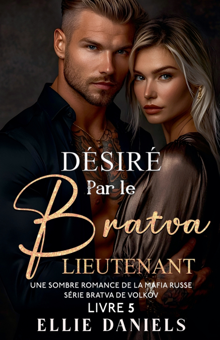 Désiré par le Lieutenant Bratva