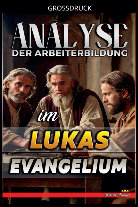 Analyse der Arbeiterbildung im Lukas Evangelium