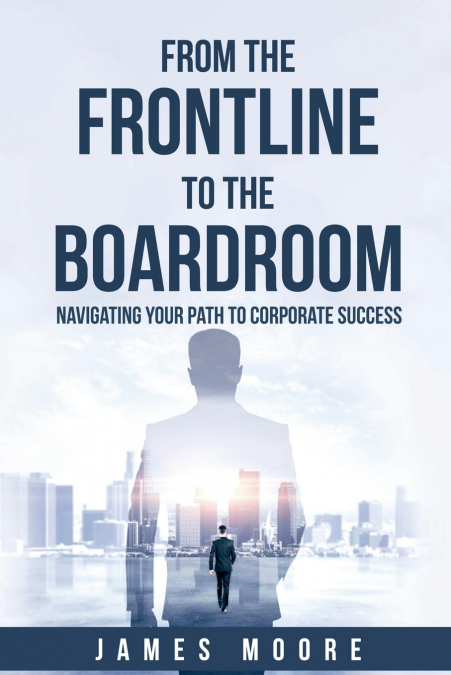 From the Frontline to the Boardroom