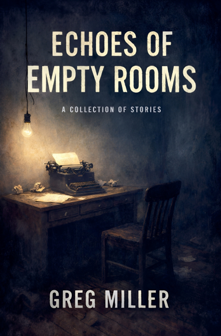 Echoes of Empty Rooms
