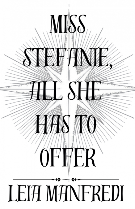 Miss Stefanie, All She Has To Offer