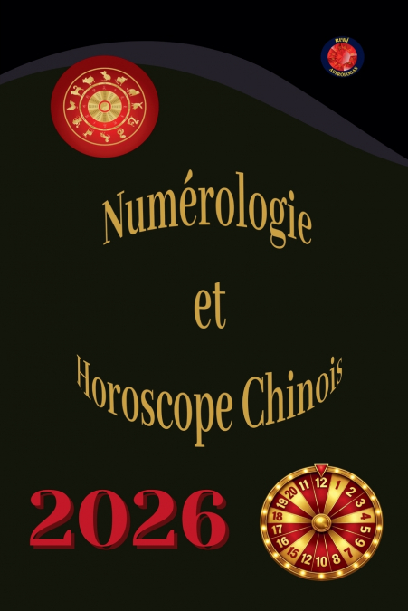 Numérologie  Et  Horoscope Chinois 2026