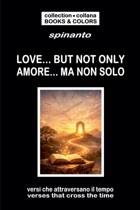LOVE... BUT NOT ONLY  -  AMORE... MA NON SOLO   verses that cross the time  -  versi che attraversano il tempo