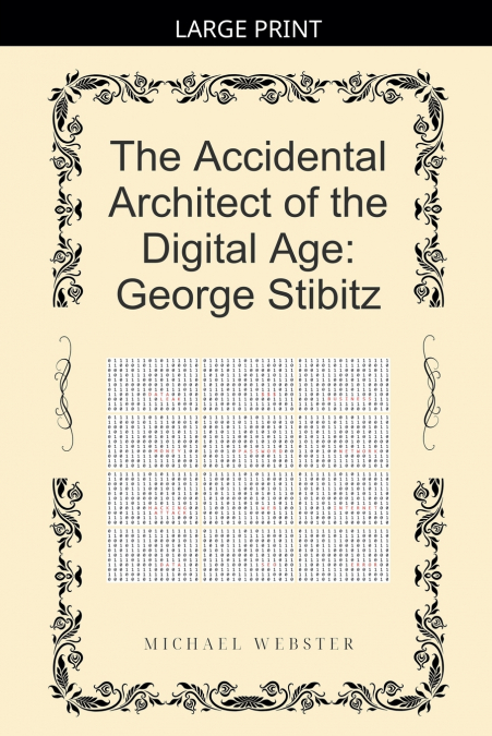The Accidental Architect of the Digital Age