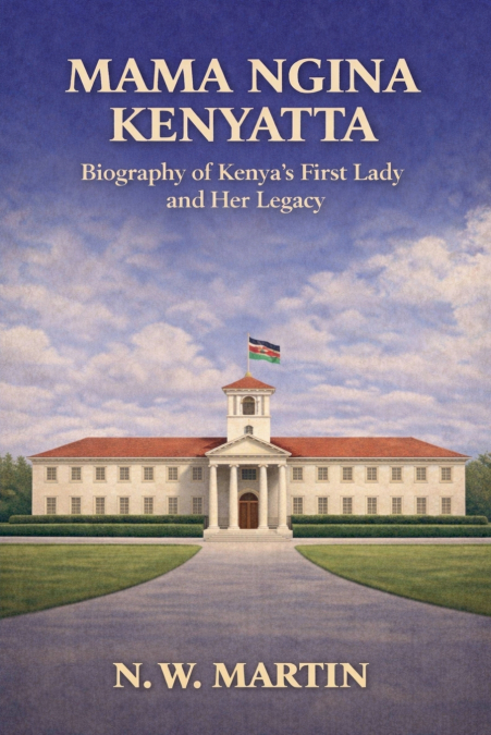 Mama Ngina Kenyatta Biography of Kenya’s First Lady and Her Legacy