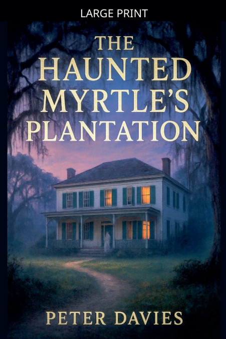 The Haunted Myrtle’s plantation