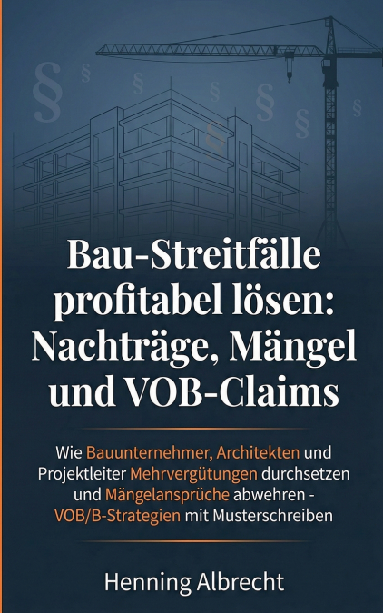 Bau-Streitfälle profitabel lösen