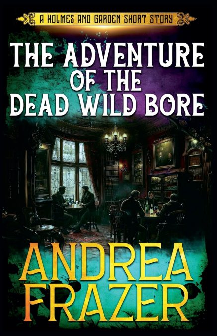 The Adventure of the Dead Wild Bore