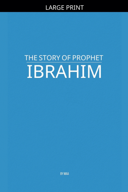 The Story of Prophet Ibrahim