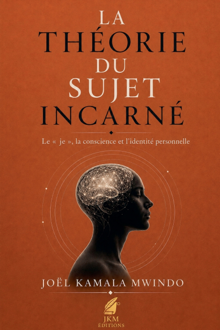 La Théorie Du Sujet Incarné