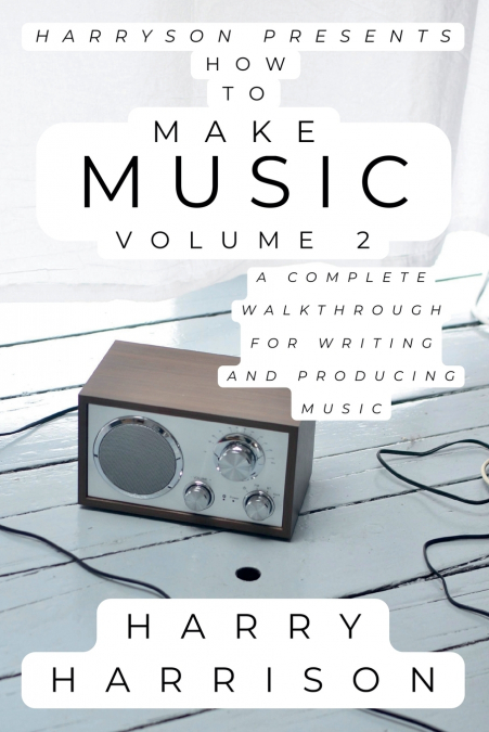 Harryson Presents How To Make Music