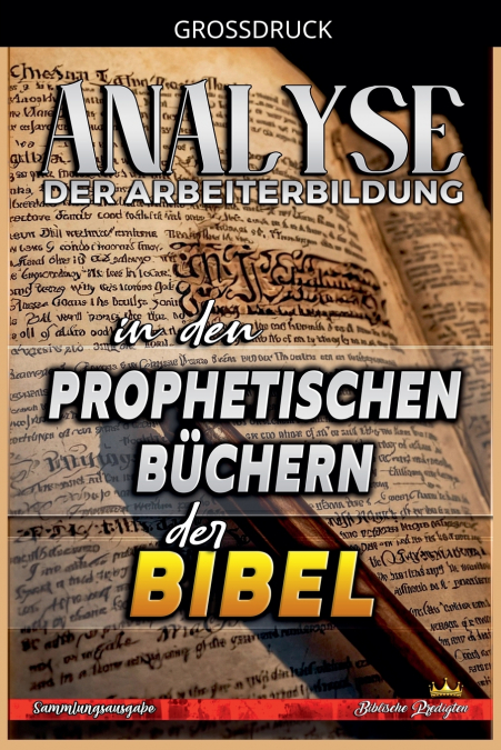 Analyse der Arbeiterbildung in den Prophetischen Büchern der Bibel