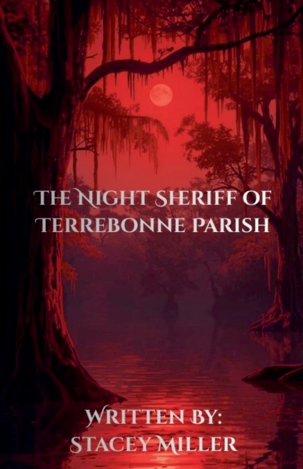 The Night Sheriff of Terrebonne Parish