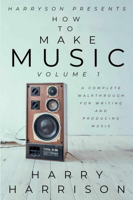 Harryson Presents How To Make Music