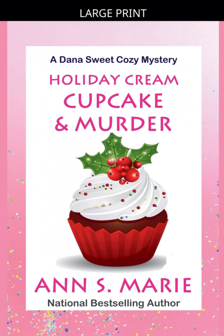 Holiday Cream Cupcake & Murder (A Dana Sweet Cozy Mystery Book 5)