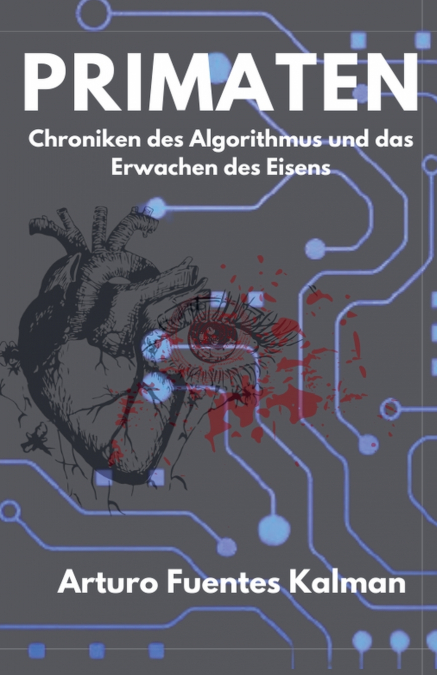 PRIMATEN Chroniken des Algorithmus und das Erwachen des Eisens.