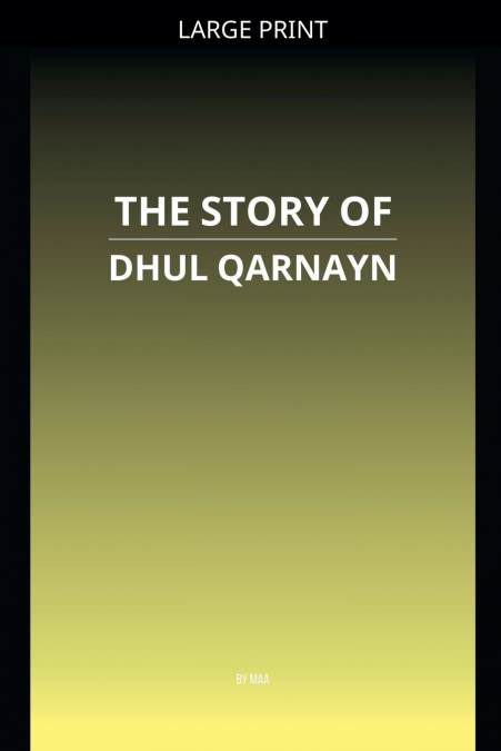 The Story of Dhul Qarnayn