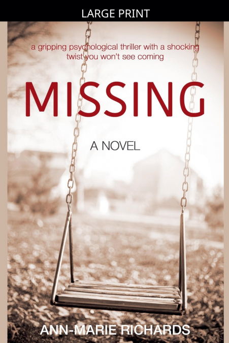 MISSING (A gripping psychological thriller with a shocking twist you won’t see coming)