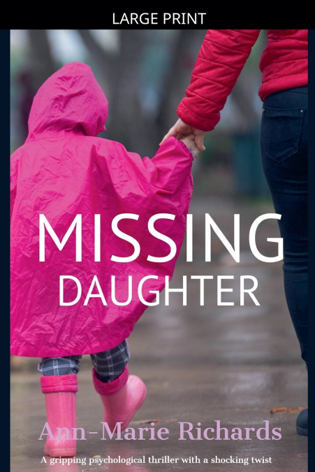 Missing Daughter (A gripping psychological thriller with a shocking twist)