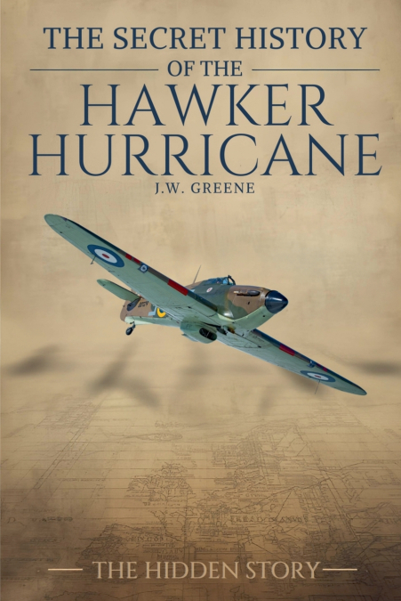 The Secret History of the Hawker Hurricane