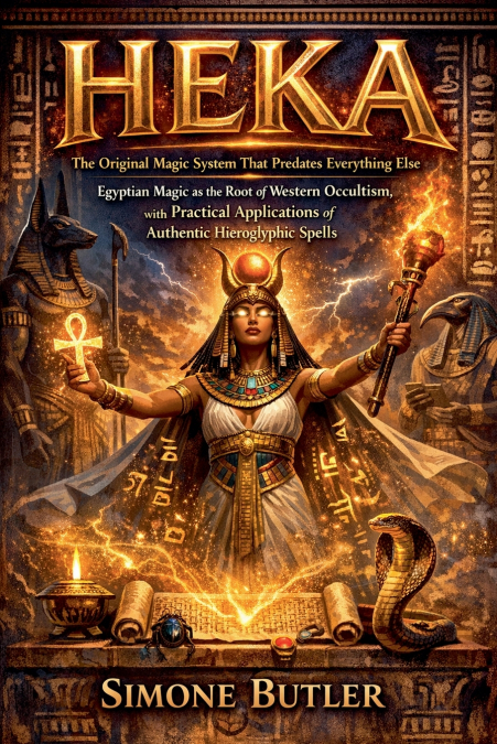 HEKA The Original Magic System That Predates Everything Else