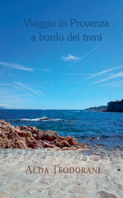 Viaggio in Provenza a bordo dei treni