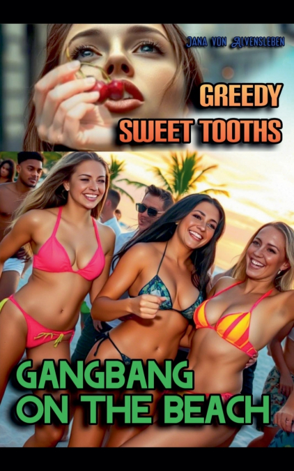 Greedy Sweet Tooths