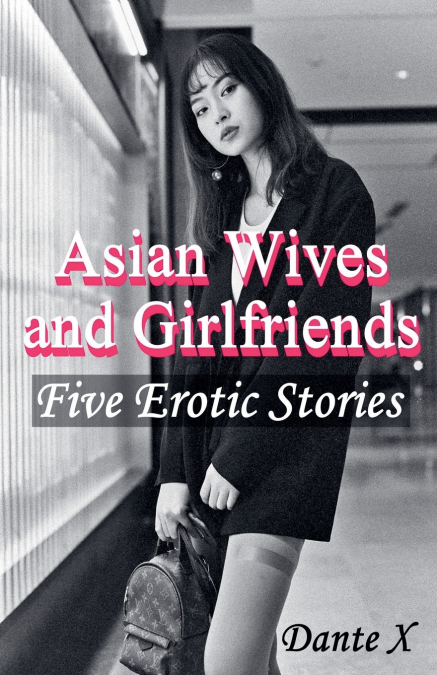 Asian Wives and Girlfriends