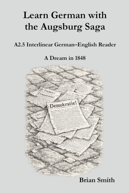 Learn German with the Augsburg Saga - A2.5 Interlinear German-English Reader