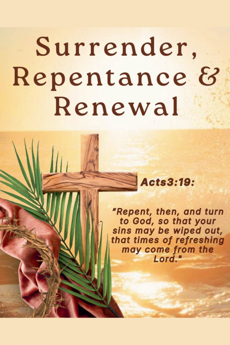 Surrender, Repentance & Renewal
