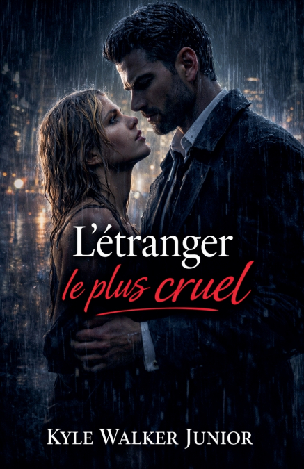 L’étranger le plus cruel