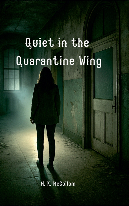 Quiet in the Quarantine Wing