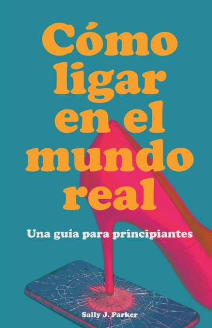 Cómo Ligar en el Mundo Real